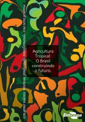 Agricultura Tropical- O Brasil Construindo O Futuro - EMBRAPA.pdf