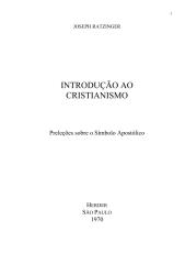 introducao_ao_cristianismo_prelecoes_sobre_o_simbolo_apostolico_joseph_ratzinger.pdf
