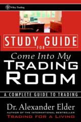 Alexander Elder -  Study Guide For Come Into My Trading Room - A Complete Guide To Trading.pdf